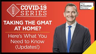 Taking the GMAT at Home Heres What You Need to Know  COVID19 Series  The Princeton Review [upl. by Valoniah]