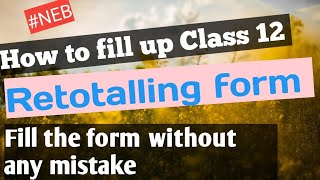 How to fill up class 12 Retotalling form  Class 12 ko Retotalling form kasari bharne [upl. by Catharine483]