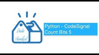 Python  CodeSignal Count Bits 5 [upl. by Hamitaf]