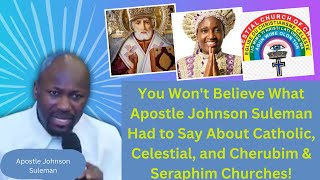 What Apostle Johnson Suleman Said About Catholic Celestial and Cherubim Churches motivation god [upl. by Anastatius]