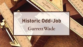 Historic OddJob Garrett Wade [upl. by Ullyot]