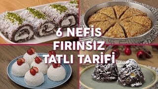 Fırın Olmadan Yapabileceğiniz 6 Nefis Tatlı Tarifi Seç Beğen  Tatlı Tarifleri [upl. by Hanae]