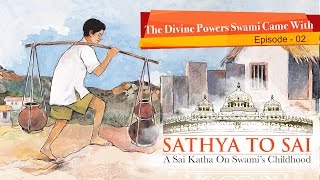 Sathya to Sai  Episode 02  The Divine Powers Swami Came With  Sri Sathya Sai Katha [upl. by Kedezihclem]