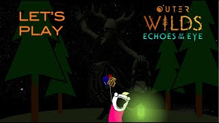 Lets Play Outer Wilds Echoes of the Eye  Part 11 Places Where I Dont Belong [upl. by Aubrie]