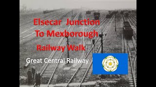 Elsecar Junction to Mexborough  A Railway Walk [upl. by Klimesh826]