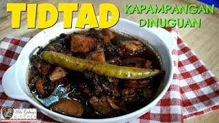 TIDTAD or DINUGUAN KAPAMPANGAN MrsGalangs Kitchen S8 Ep2 [upl. by Setsero]