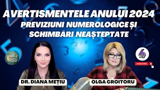 AVERTISMENTELE ANULUI 2024  PREVIZIUNI NUMEROLOGICE ȘI SCHIMBĂRI NEAȘTEPTATE  CU DR DIANA MEȚIU [upl. by Lowry706]