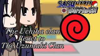 The Uchiha Clan react to The Uzumaki Clan SasuNaru [upl. by Zemaj]