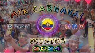 MIX CARNAVAL ECUATORIANO 2024  FULL BAILABLE •DJ Franks• [upl. by Feldt]