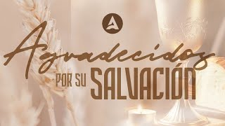 Agradecidos Por Su Salvacion  Pastor Pedro Libreros [upl. by Ynner]