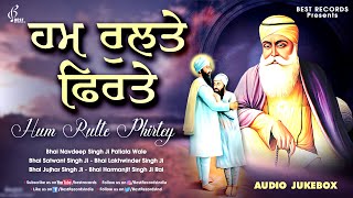 Hum Rulte Firte  New Shabad Gurbani Kirtan 2023  Nonstop Shabad Kirtan Jukebox  Best Records [upl. by Joelle380]