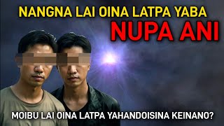 Nangna Lai Oina Latpa Yaba Nupa Ani Moibu Lai Oina Latpa Yahandoisina Keinano [upl. by Zetnahs23]