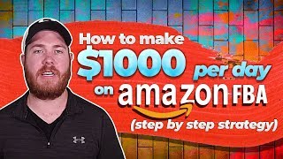 How To Make 1000 Dollars Per Day On Amazon FBA Step By Step Strategy [upl. by Anne-Marie]