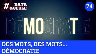 Des mots des mots Démocratie   DATAGUEULE 74 [upl. by Ettenaej]