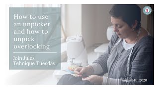 Technique Tuesday  How to use an unpicker and how to unpick overlocking 4th August 2020 [upl. by Calise]