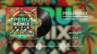 Fireboy DML x Ed Sheeran  Peru Remix LyricAI REMIX [upl. by Doownil739]