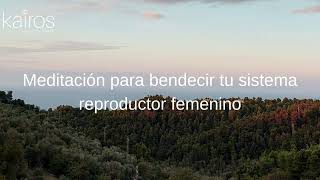 Meditación para bendecir tu sistema reproductor femenino [upl. by Chura]