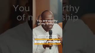 Worthy Of My Praise  Dunsin Oyekan ft Lawrence Oyor dunsinoyekan worship thegreatcommission [upl. by Elleinad531]