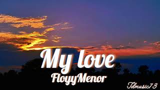 FloyyMenor  My love Slowed and Reverb [upl. by Eyeleen976]