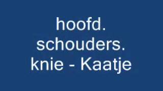 hoofd schouders knie  Kaatje [upl. by Yemiaj]