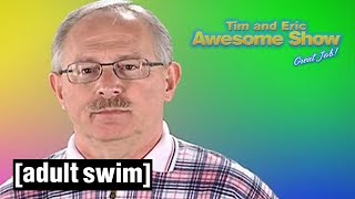 The Things I Like COMPLETE  Tim and Eric Awesome Show Great Job  Adult Swim [upl. by Abercromby192]