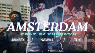 AMSTERDAM  JAMESY X NAWAJ ANSARI X TUKI FEAT DJ UNKNOWN MASHUP jamesy nawajansari tuki [upl. by Ymmot]