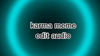 karma meme edit audio [upl. by Sucramel]