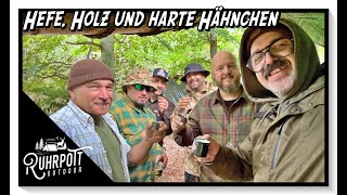 Hefe Holz und harte Hähnchen  Ruhrpott Outdoor [upl. by Avahc]