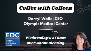 Coffee with Colleen and Darryl Wolfe the CEO of Olympic Medical Center [upl. by Paolina]