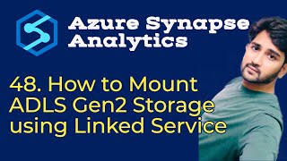 48 How to Mount ADLS Gen2 Storage using Linked Service in Azure Synapse Analytics [upl. by Kirkpatrick]