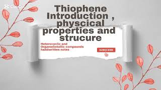 Thiophene introduction physical properties and structure Arzooj3t [upl. by Dnama]