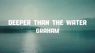 GRAHAM  Deeper Than The Water Official Lyric Video [upl. by Huckaby]