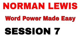 Word Power Made Easy  Norman Lewis  SESSION 7 [upl. by O'Rourke]