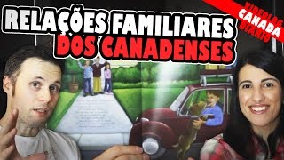 Como São as Relações Familiares dos Canadenses [upl. by Nylesor]