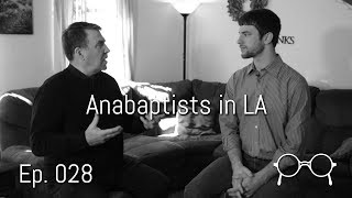 Planting Mennonite Churches in Los Angeles — Ernest Witmer — Ep 028 [upl. by Aiceila]