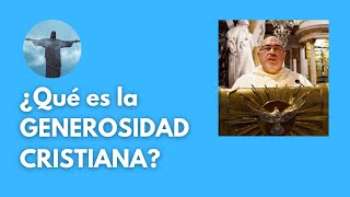 ¿Qué es la GENEROSIDAD CRISTIANA  Lc 14 1214  con Fray Carlos Ávila OP [upl. by Hassin]