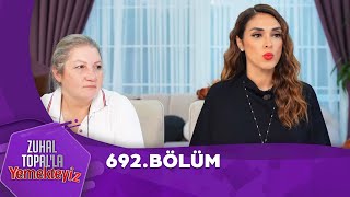 Zuhal Topalla Yemekteyiz 692 Bölüm Yemekteyiz [upl. by Rahcir418]