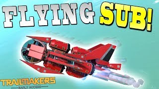 FLYING SUBMARINE and WILD WHALES  Trailmakers Early Access Gameplay Ep29 [upl. by Jarek]