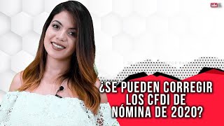 ResumenIDC ¿Se pueden corregir los CFDI de nómina de 2020 [upl. by Dine187]