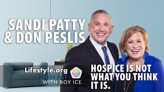 Sandi Patty amp Don Peslis Hospice Is Not What You Think It Is  Lifestyleorg Podcast with Roy Ice [upl. by Martica194]