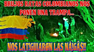 BRUJOS COLOMBIANOS nos pusieron una TRAMPA NOS Ⱡ₳₮ł₲ɄɆ₳ⱤØ₦ LAS ₦₳Ⱡ₲AS [upl. by Ettenyl]