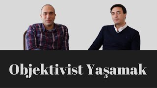 Objektivist Yaşamak Mümkün mü  Objektivist Yaşam [upl. by Donatelli]