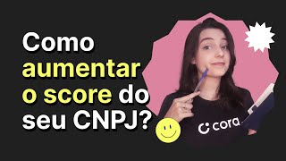 Como aumentar o score do seu CNPJ [upl. by Rihana]