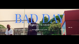 Trendsetta Shady  Bad Day Official Music Video  Shot By dunnynetwork [upl. by Lanctot]