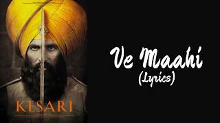 Ve Maahi Lyrics  Arijit Singh  Akshay Kumar amp Parineeti Chopra  Mahi me tere piche chalna [upl. by Lahsiv866]