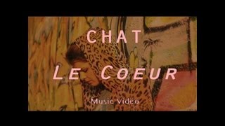 Chat  Le Cœur Clip officiel [upl. by Neva509]