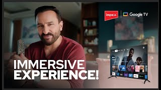 Impex Google TV  Immersive Experience  Saif Ali Khan [upl. by Naam]