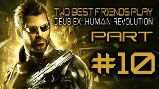 Two Best Friends Play Deus Ex Human Revolution Part 10 [upl. by Emmet]