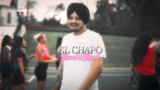 EL CHAPO slowed amp reverb Sidhu Moose Wala [upl. by Nnateragram]