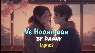 Ve haaniyaan  Danny Lyrics sargunmehta punjabisong newpunjabisong danny viral hearttouching [upl. by Grenier]